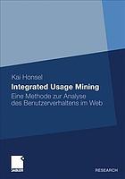 Integrated Usage Mining Eine Methode zur Analyse des Benutzerverhaltens im Web