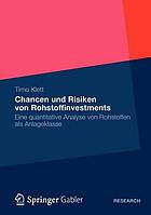 Chancen und Risiken von Rohstoffinvestments eine quantitative Analyse von Rohstoffen als Anlageklasse