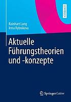 Aktuelle Führungstheorien und -konzepte