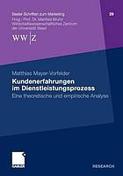 Kundenerfahrungen im Dienstleistungsprozess : eine theoretische und empirische Analyse