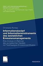 Informationsbedarf und Informationsinstrumente des betrieblichen Emissionsmanagements eine Analyse im Rahmen des europäischen Handels mit Treibhausgas-Emissionszertifikaten