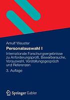 Personalauswahl 1. Internationale Forschungsergebnisse zu Anforderungsprofil, Bewerbersuche, Vorauswahl, Vorstellungsgespräch und Referenzen