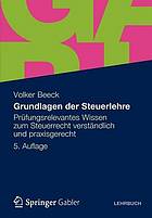 Grundlagen der Steuerlehre Prüfungsrelevantes Wissen zum Steuerrecht verständlich und praxisgerecht