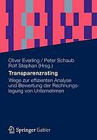 Transparenzrating : Wege zur effizienten Analyse und Bewertung der Rechnungslegung von Unternehmen