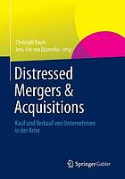 Distressed Mergers & Acquisitions Kauf und Verkauf von Unternehmen in der Krise