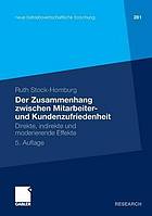 Zusammenhang zwischen Mitarbeiter- und Kundenzufriedenheit : direkte, indirekte und moderierende Effekte