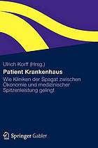 Patient Krankenhaus Wie Kliniken der Spagat zwischen Ökonomie und medizinischer Spitzenleistung gelingt