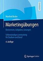 Marketingübungen Basiswissen, Aufgaben, Lösungen : selbstständiges Lerntraining für Studium und Beruf