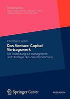 Das Venture-Capital-Vertragswerk : Die Bedeutung für Management und Strategie des Zielunternehmens