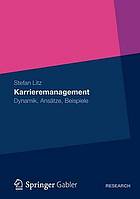 Karrieremanagement : Dynamik, Ansätze, Beispiele