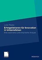 Erfolgsfaktoren für Innovation in Unternehmen Eine explorative und empirische Analyse