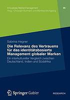 Die Relevanz des Vertrauens für das identitätsbasierte Management globaler Marken ein interkultureller Vergleich zwischen Deutschland, Indien und Südafrika