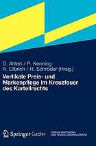 Vertikale Preis- und Markenpflege im Kreuzfeuer des Kartellrechts