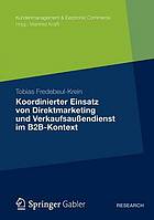 Koordinierter Einsatz von Direktmarketing und Verkaufsaußendienst im B2B-Kontext / monograph.