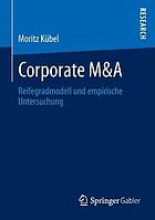 Corporate M & A : Reifegradmodell und empirische Untersuchung.