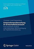 Unternehmensbewertung im Erbschaftsteuerrecht : eine empirische Analyse unter besonderer Berücksichtigung der Kapitalkostenableitung