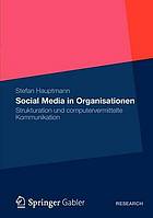 Social Media in Organisationen Strukturation und computervermittelte Kommunikation