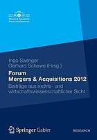 Forum Mergers et Acquisitions 2012 : Beitrg̃e Aus Rechts- Und Wirtschaftswissenschaftlicher Sicht.