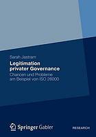 Legitimation privater Governance : Chancen und Probleme am Beispiel von ISO 26000