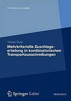 Mehrkriterielle Zuschlagserteilung in kombinatorischen Transportausschreibungen