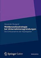 Wettbewerbsstrategie bei Unternehmensgründungen die Einflussnahme der Kapitalgeber