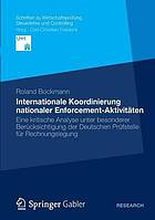 Internationale Koordinierung nationaler Enforcement-Aktivitäten eine kritische Analyse unter besonderer Berücksichtigung der Deutschen Prüfstelle für Rechnungslegung