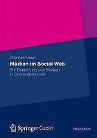 Marken im Social Web : zur Bedeutung von Marken in Online-Diskursen