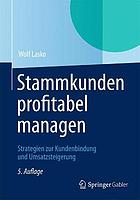 Stammkunden profitabel managen Strategien zur Kundenbindung und Umsatzsteigerung