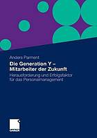 Die Generation Y - Mitarbeiter der Zukunft Herausforderung und Erfolgsfaktor für das Pesonalmanagement