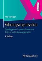 Führungsorganisation Grundlagen der Corporate Governance, Spitzen- und Leitungsorganisation