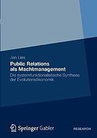 Public Relations als Machtmanagement die systemfunktionalistische Synthese der Evolutionsökonomik