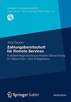 Zahlungsbereitschaft für Remote Services kundenintegrationsspezifische Betrachtung im Maschinen- und Anlagenbau