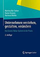 Unternehmen verstehen, gestalten, verändern das Graves-Value-System in der Praxis