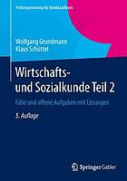 Wirtschafts- und Sozialkunde Teil 2. Fälle und offene Aufgaben mit Lösungen