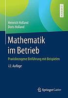 Mathematik im Betrieb : Praxisbezogene Einführung mit Beispielen