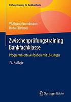 Zwischenprüfungstraining Bankfachklasse programmierte Aufgaben mit Lösungen