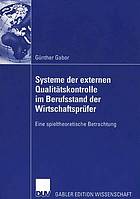 Systeme der externen Qualitätskontrolle im Berufsstand der Wirtschaftsprüfer : eine spieltheoretische Betrachtung