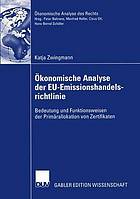 Ökonomische Analyse der EU-Emissionshandelsrichtlinie Bedeutung und Funktionsweisen der Primärallokation von Zertifikaten