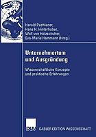 Unternehmertum und Ausgründung : Wissenschaftliche Konzepte und praktische Erfahrungen