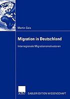 Migration in Deutschland : interregionale Migrationsmotivatoren