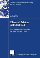 Löhne und Gehälter in Deutschland : Ihre Entwicklung in Wirtschaft und Staat von 1960 û 2000