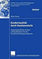 Kundenloyalität durch Kundenvorteile segmentspezifische Analyse und Implikationen für das Kundenbeziehungsmanagement