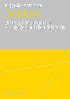 Denken : Ein Propädeutikum mit Ausblicken auf die Pädagogik und 17 Imaginationen von Louis Gross