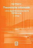 Theoretische Informatik : eine algorithmenorientierte Einführung