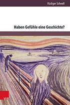 Haben Gefühle eine Geschichte? : Aporien einer History of emotions