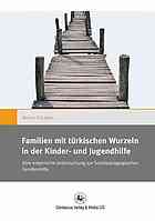 Familien Mit Turkischen Wurzeln in Der Kinder Und Jugendhilfe