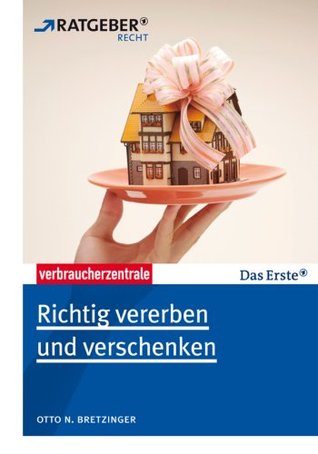 Richtig vererben und verschenken (ARD Ratgeber Recht) (German Edition)