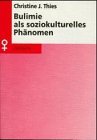 Bulimie als soziokulturelles Phänomen