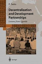 Decentralization and development partnerships lessons from Uganda