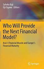 Who will provide the next financial model? : Asia's financial muscle and Europe's financial maturity